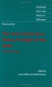 book cover of Nietzsche: The Anti-Christ, Ecce Homo, Twilight of the Idols: And Other Writings (Cambridge Texts in the History of Philosophy) by فريدريش نيتشه