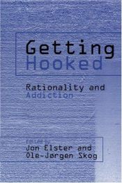 book cover of Getting hooked : rationality and addiction by Jon Elster