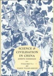book cover of Science and Civilisation in China: Volume 5, Chemistry and Chemical Technology; Part 1, Paper and Printing by Joseph Needham