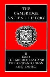 book cover of The Cambridge Ancient History Volume 2, Part 1: The Middle East and the Aegean Region, c.1800-1380 BC by I. E. S. Edwards