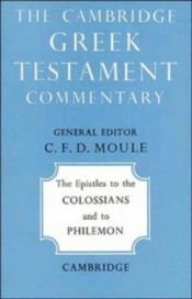 book cover of The Epistles of Paul the Apostle to the Colossians and to Philemon (Cambridge Greek testament Commentary) by C. F. D. Moule