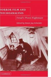 book cover of Horror Film and Psychoanalysis: Freud's Worst Nightmare (Cambridge Studies in Film) by Steven Jay Schneider