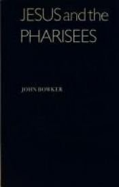 book cover of Jesus and the Pharisees by John Bowker