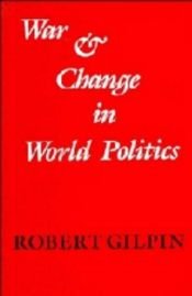 book cover of War and change in world politics by Robert Gilpin