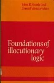 book cover of Foundations of Illocutionary Logic by John Searle