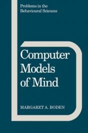 book cover of Computer Models of Mind: Computational approaches in theoretical psychology by Margaret A. Boden