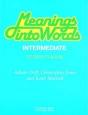 book cover of Meanings into words : intermediate. Student's book by Adrian Doff