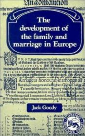 book cover of The development of the family and marriage in Europe by Jack Goody