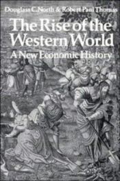 book cover of The Rise of the Western World : A New Economic History by Дъглас Норт
