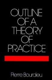 book cover of Outline of a theory of practice by Пиер Бурдийо