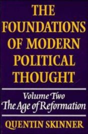 book cover of The Foundations of Modern Political Thought, Volume 2: The Age of Reformation: Age of Reformation v. 2 by Quentin Skinner