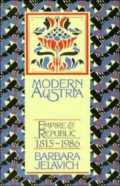 book cover of Modern Austria: Empire and Republic, 1815-1986 by Barbara Jelavich