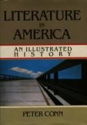 book cover of Literature in America: An Illustrated History by Peter Conn