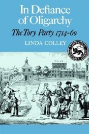 book cover of In Defiance of Oligarchy: The Tory Party 1714-60 (Cambridge Paperback Library) by Linda Colley