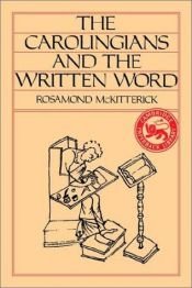 book cover of The Carolingians and the written word by Rosamond McKitterick