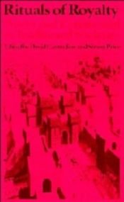 book cover of Rituals of Royalty: Power and Ceremonial in Traditional Societies (Past & Present Publications) by David Cannadine