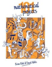 book cover of 101 Mathematical Projects by Brian Bolt