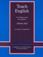 book cover of Teach English: a training course for teachers by Adrian Doff