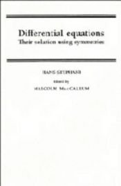 book cover of Differential Equations: Their Solution Using Symmetries by Hans Stephani