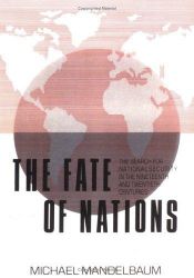 book cover of The Fate of Nations: The Search for National Security in the Nineteenth and Twentieth Centuries by Michael Mandelbaum