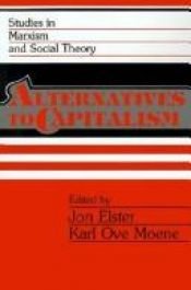 book cover of Alternatives to Capitalism (Studies in Marxism and Social Theory) by Jon Elster