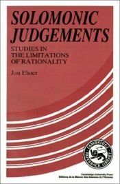 book cover of Solomonic judgements : studies in the limitations of rationality by Jon Elster