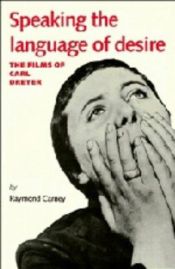 book cover of Speaking the language of desire : the films of Carl Dreyer by Ray Carney