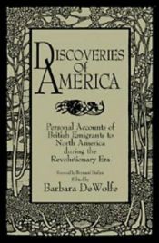 book cover of Discoveries of America: Personal Accounts of British Emigrants to North America during the Revolutionary Era by Bernard Bailyn