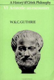 book cover of A History of Greek Philosophy, Vol. 6: Aristotle: An Encounter by W. K. C. Guthrie