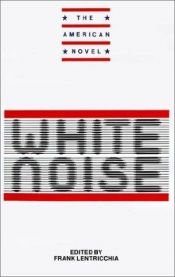 book cover of New Essays on White Noise (The American Novel) by Frank Lentricchia