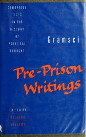 book cover of Gramsci: Pre-Prison Writings (Cambridge Texts in the History of Political Thought) by Antonio Gramsci