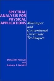 book cover of Spectral Analysis for Physical Applications by Donald B. Percival