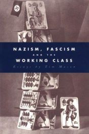 book cover of Nazism, fascism and the working class by Tim Mason