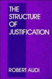 book cover of The Structure of Justification by Robert Audi