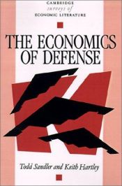 book cover of The economics of defense by Todd Sandler