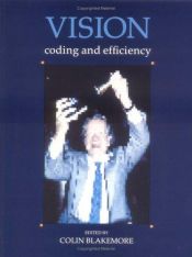 book cover of Vision: Coding and Efficiency by Colin Blakemore