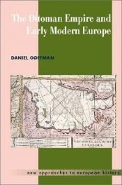book cover of The Ottoman Empire and Early Modern Europe by Daniel Goffman