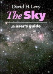 book cover of The Sky: A User's Guide by David H. Levy