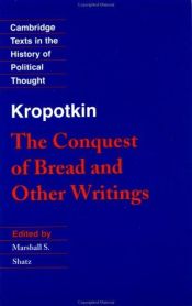 book cover of Kropotkin: 'The Conquest of Bread' and Other Writings (Cambridge Texts in the History of Political Thought) by Kropotkin Peter|Peter Kropotkin