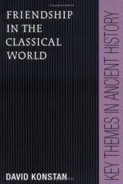 book cover of Friendship in the classical world by David Konstan