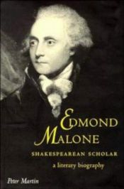 book cover of Edmond Malone, Shakespearean scholar : a literary biography by Peter Martin