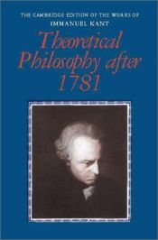 book cover of Theoretical Philosophy after 1781 (The Cambridge Edition of the Works of Immanuel Kant) by עמנואל קאנט