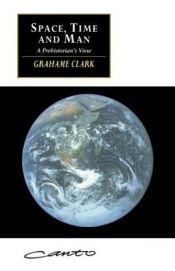 book cover of Space, time, and man by Grahame Clark