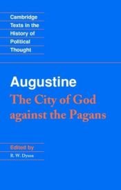 book cover of Augustine: The City of God against the Pagans by St. Augustine