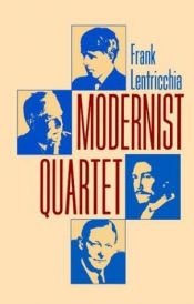 book cover of Modernist Quartet by Frank Lentricchia