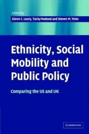 book cover of Ethnicity, Social Mobility, and Public Policy: Comparing the USA and UK by Glenn Loury