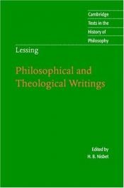 book cover of Lessing: Philosophical and Theological Writings (Cambridge Texts in the History of Philosophy) by Γκότχολντ Εφραίμ Λέσσινγκ