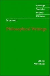 book cover of Isaac Newton: Philosophical Writings (Cambridge Texts in the History of Philosophy) by Isaac Newton