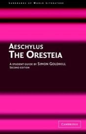 book cover of Aeschylus: The Oresteia (Landmarks of World Literature (New)) by Simon Goldhill