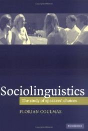 book cover of Sociolinguistics : the study of speakers' choices by Florian Coulmas